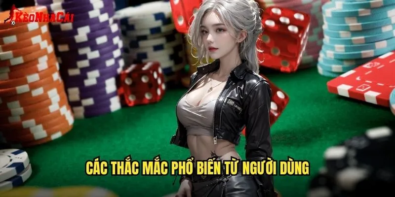 Câu Hỏi Thường Gặp Kèo Nhà Cái - Giải Đáp Mọi Thắc Mắc Về Soi Kèo 2 Các thắc mắc phổ biến từ người dùng